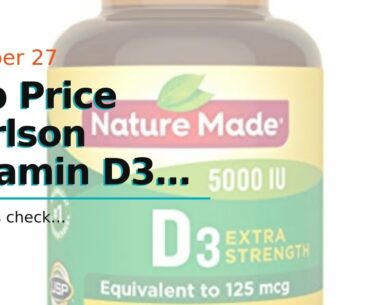 Discount Price Carlson Vitamin D3 5,000 IU, Bone Health, 360 Soft Gels