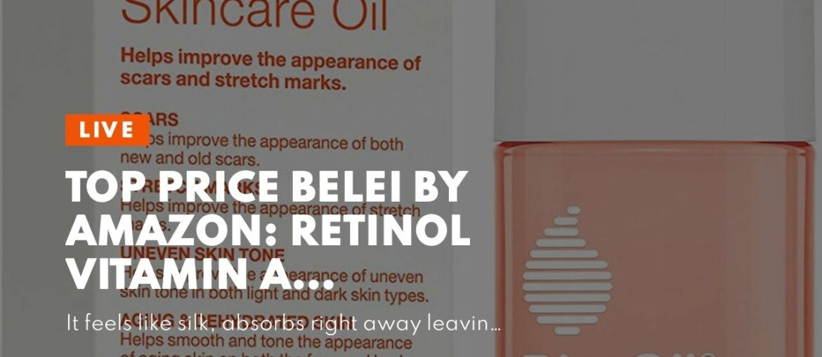 Top Price Belei by Amazon: Retinol Vitamin A Refining Moisturizer, Fragrance Free, Paraben Free...