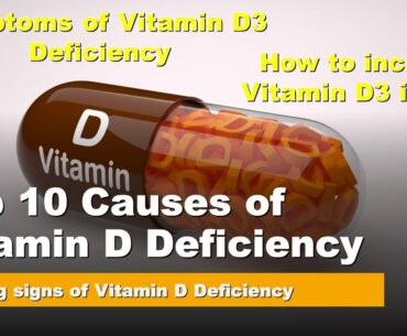 Top 10 causes of Vitamin D Deficiency | Symptoms of Vitamin D3 Deficiency | How to boost Vitamin D3