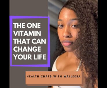 The ONE VITAMIN that can change your  life