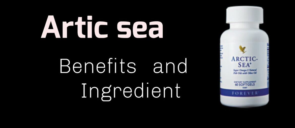 Artic sea benefits and Ingredients  || omega 3 || omega 9|| A Good source of omega