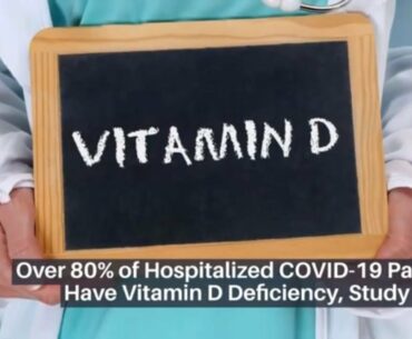 Over 80% Of Hospitalized COVID-19 Patients Have Vitamin D Deficiency, Study Finds