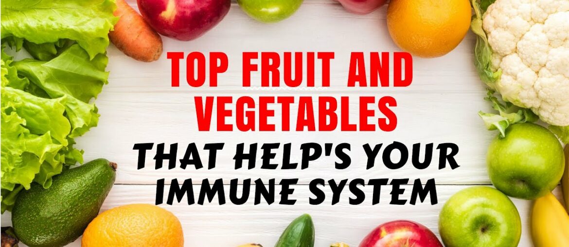 Top Fruits and Vegetables That Help Your Immune System