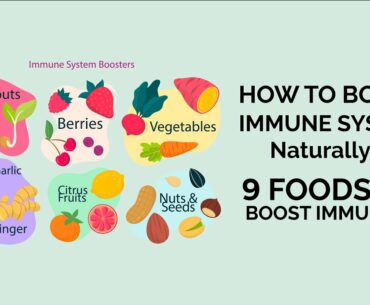 How to Boost Immune System// 9 Foods to boost Immunity// Fast & Naturally