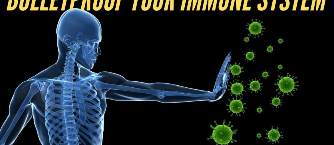 Bulletproof Your Immune System