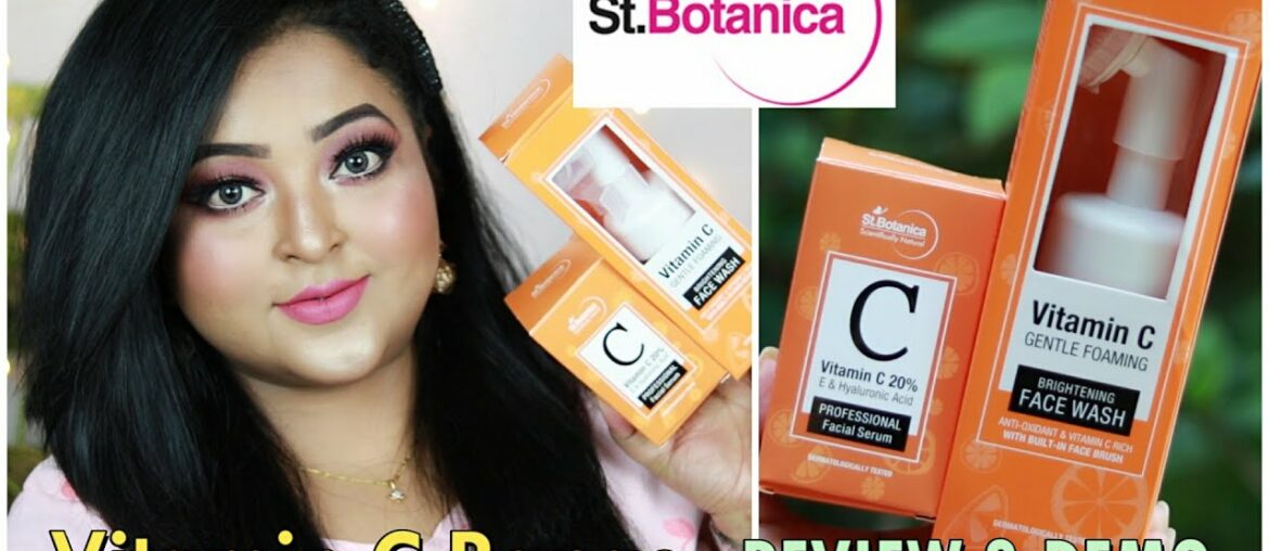 ST.BOTANICA Vitamin C Range//Benefits of Vitamin C for Skincare//ALL SKIN TYPES// saptaparnee biswas