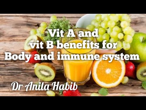 Vitamin A and B benefits by Dr Anila Habib