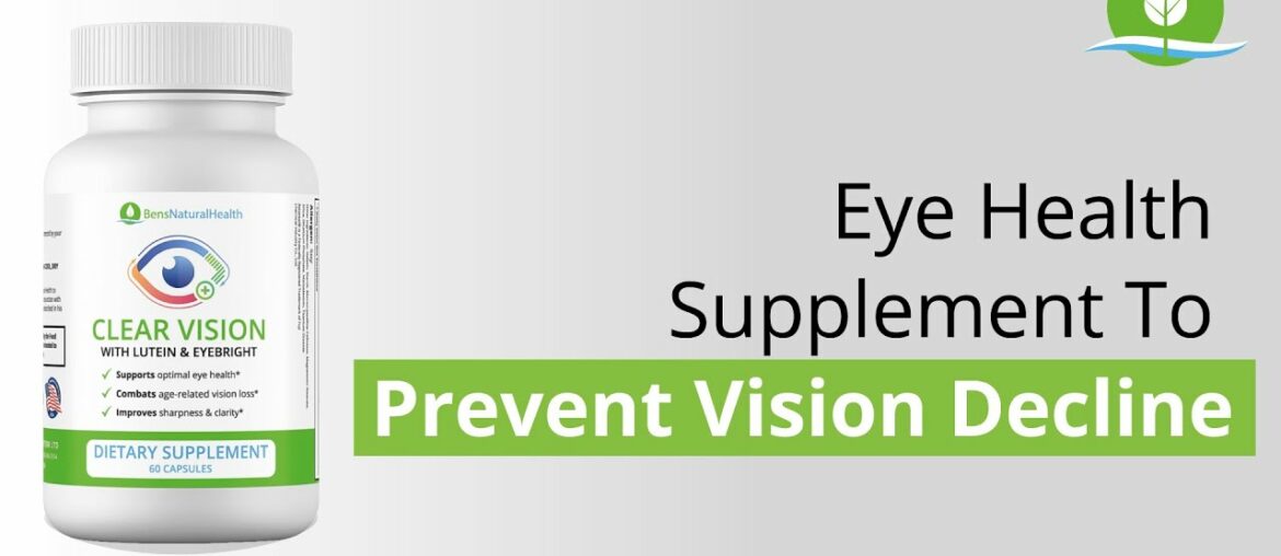 Clear Vision: Eye Health Supplement To Prevent Vision Decline