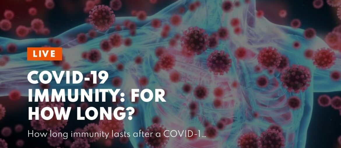 COVID-19 Immunity: For How Long?