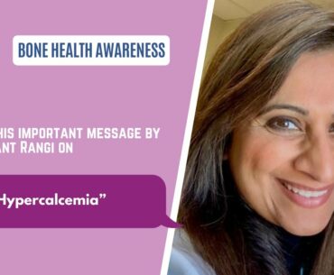 Hypercalcemia | Dr Jaiwant Rangi | Bone Health Awareness | Calcium and Bone Health