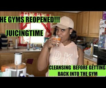 How We Gym|Juicing Time| I decided to Cleanse Before Getting Back Into The Gym