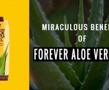 Miraculous Benefits of Forever Aloe Vera Gel l 2020 Review