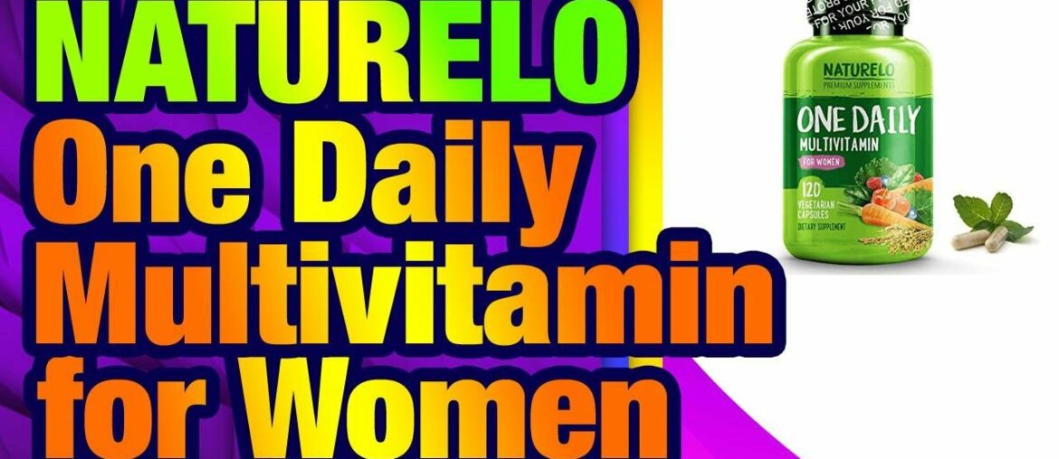 NATURELO One Daily Multivitamin for Women -  Best for Hair, Skin Nails - Natural Energy Sup