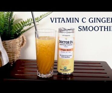 Vitamin C Ginger Smoothie - Doctor D's Recipe