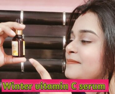 Make vitamin c serum at home for winter / 100 % work !! amazing result !! must try it!!!!!!!!!!