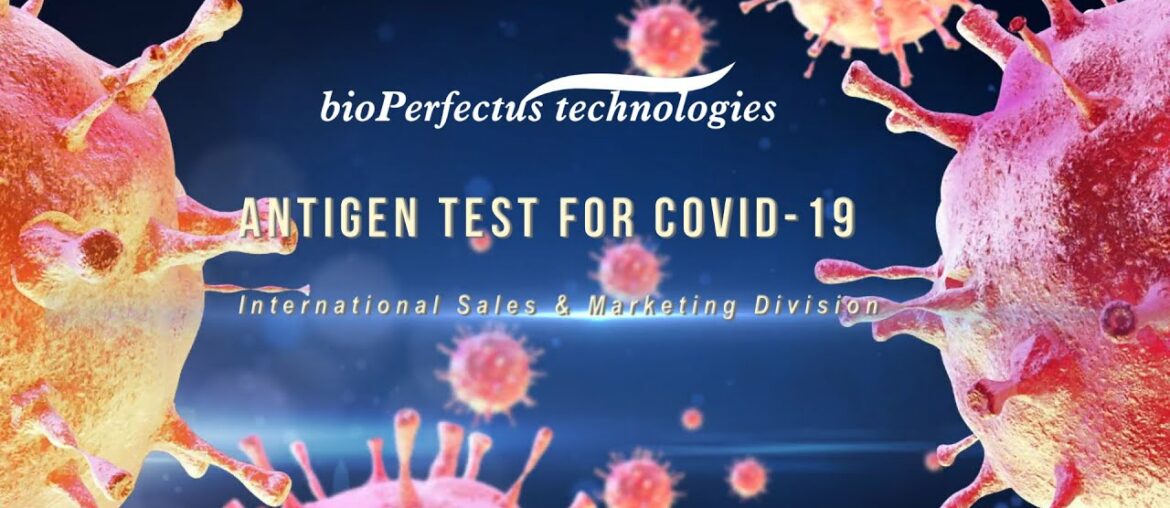 Bioperfectus Coronavirus Diagnostic Solution Easy, Fast and Effective Antigen Test for COVID-19