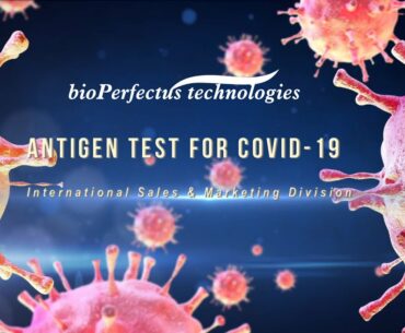 Bioperfectus Coronavirus Diagnostic Solution Easy, Fast and Effective Antigen Test for COVID-19