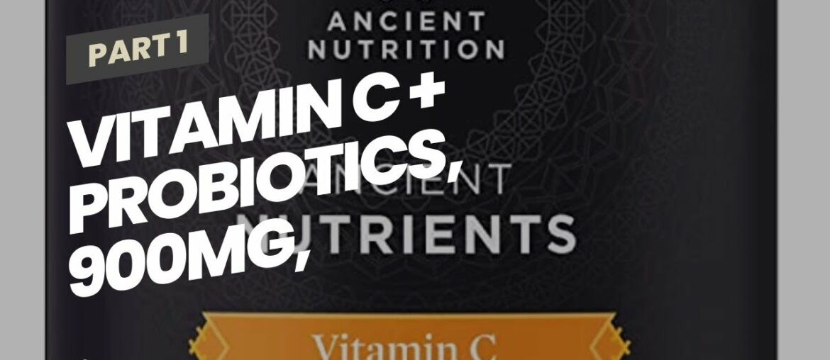 Vitamin C + Probiotics, 900mg, Ancient Nutrients Vitamin C Highly Absorbable Whole Food Dietary...