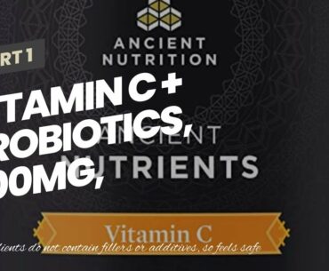 Vitamin C + Probiotics, 900mg, Ancient Nutrients Vitamin C Highly Absorbable Whole Food Dietary...