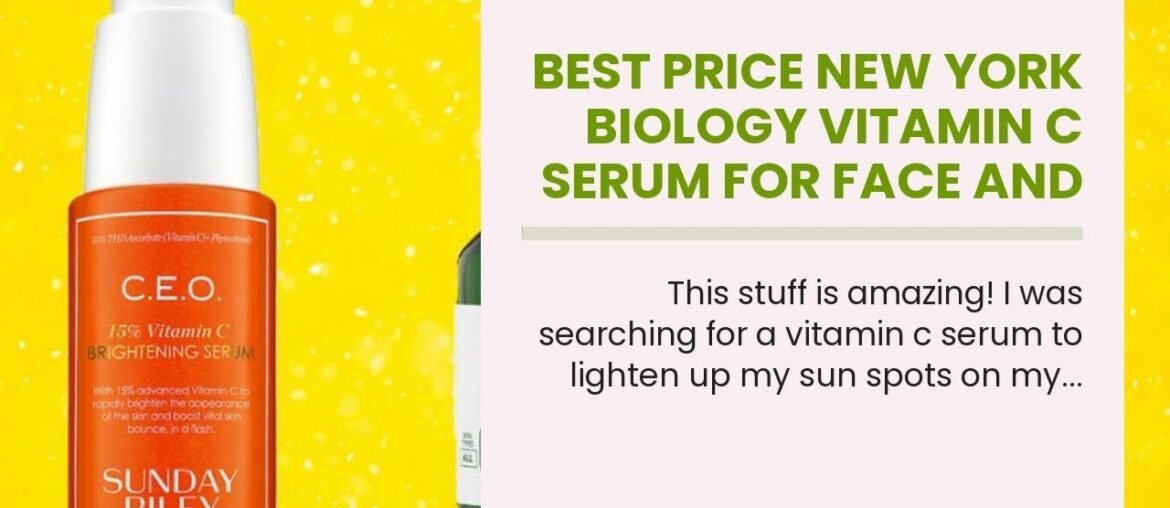 Discount Price New York Biology Vitamin C Serum for Face and Eye Area - Highest Professional Gr...