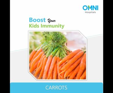 Boost your kids immunity - Carrots -OMNI Hospitals