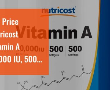 Best Price Nutricost Vitamin A 10,000 IU, 500 Softgel Capsules