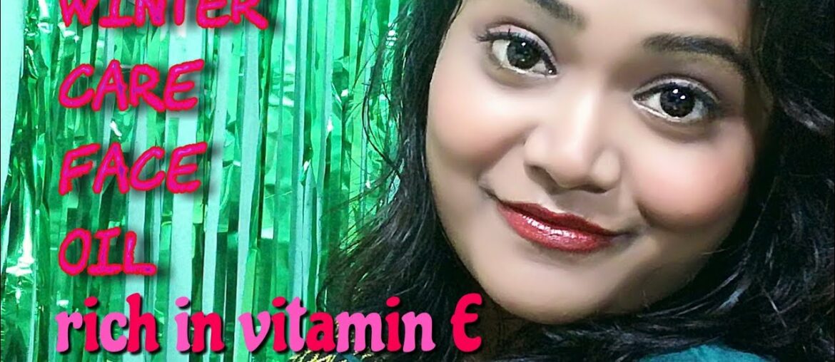 Winter special face oil//take care of skin//rich in vitamin 'E'//must watch//skincare episode no#1