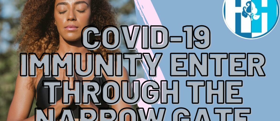 COVID-19 Immunity Enter Through The Narrow Gate
