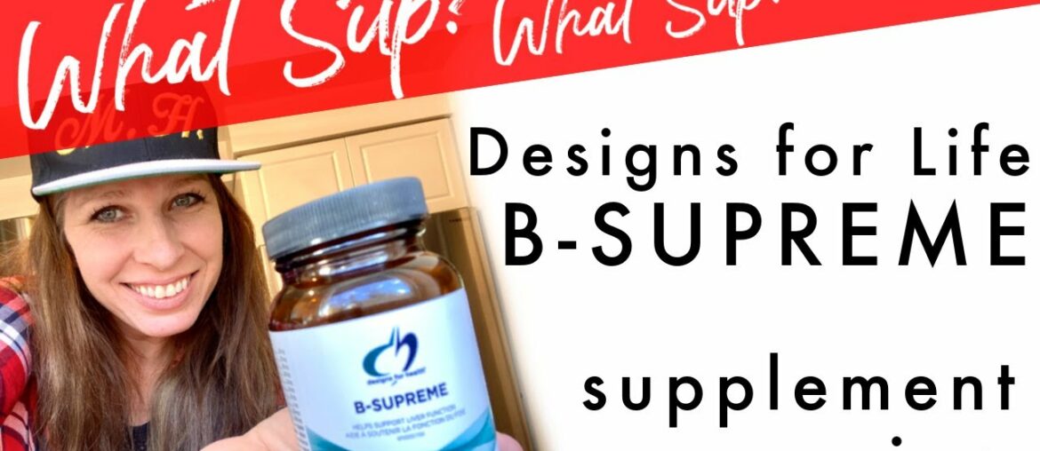 Supplement Review: B-SUPREME by Designs for Life