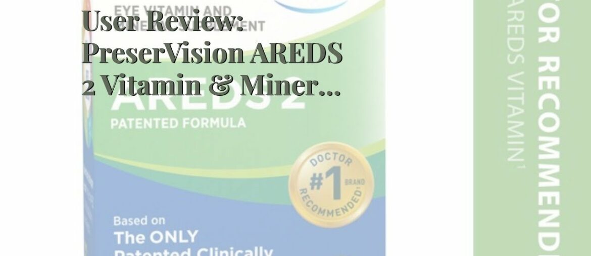 User Review: PreserVision AREDS 2 Vitamin & Mineral Supplement ( SuperCount Pack of 360 Count S...