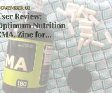 User Review: Optimum Nutrition ZMA, Zinc for Immune Support, Muscle Recovery and Endurance Supp...