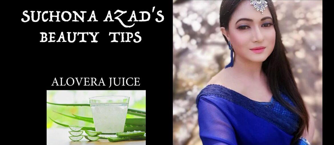 Alovera juice for weight loss | homemade Alovera juice | suchona azad"s beauty tips|