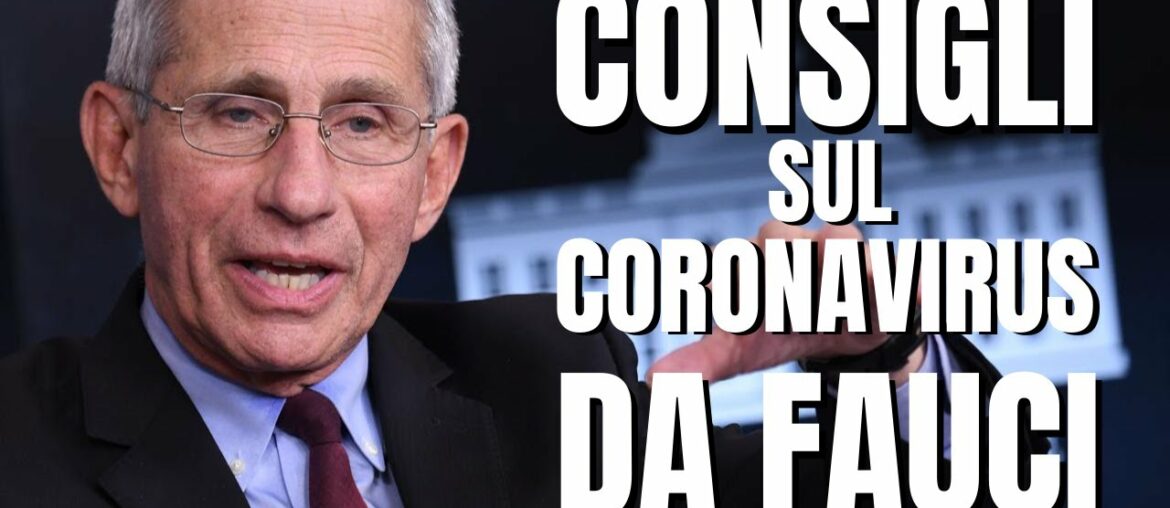 I CONSIGLI DI FAUCI per DIFENDERSI dal CORONAVIRUS