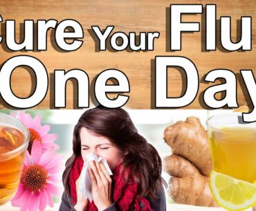 7 Flu or Common Cold Natural Remedies - How To Cure The Common Cold In One Day