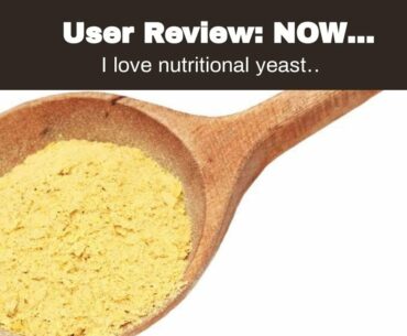 User Review: NOW Supplements, Nutritional Yeast Flakes Fortified with Additional B-Vitamins, 10...