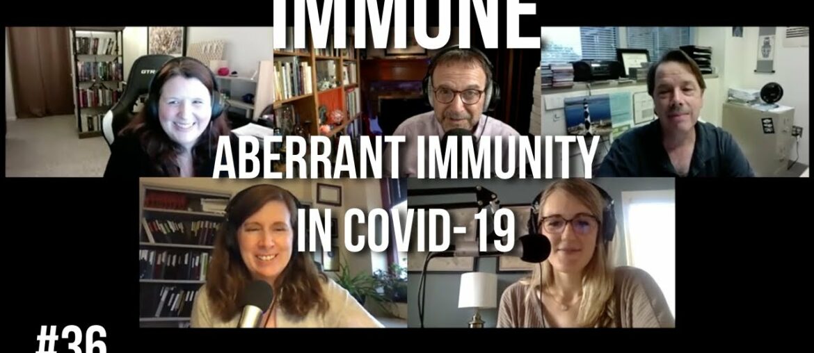 Immune 36: Aberrant immunity in COVID-19