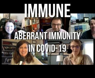 Immune 36: Aberrant immunity in COVID-19