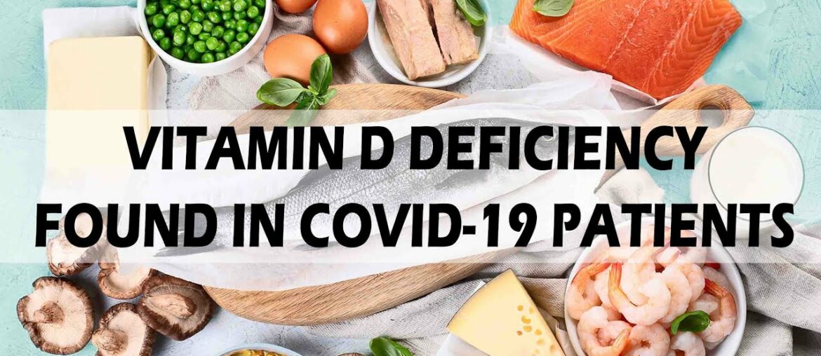 VITAMIN D needs by COVID-19 patients | Vitamin D Deficiency Found in 80% COVID-19 Patients