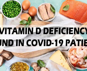 VITAMIN D needs by COVID-19 patients | Vitamin D Deficiency Found in 80% COVID-19 Patients