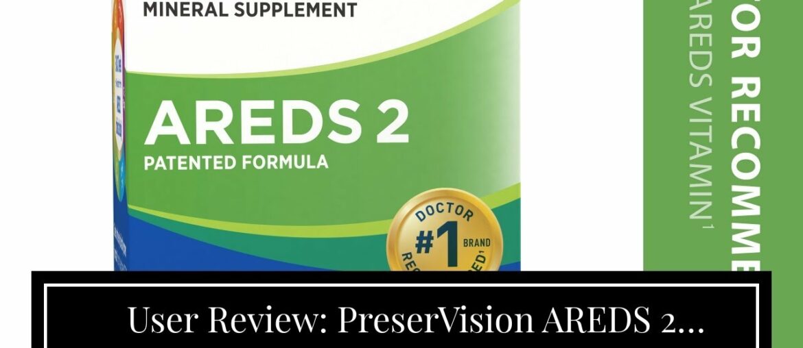 User Review: PreserVision AREDS 2 Vitamin & Mineral Supplement, Soft Gels 120 ea (Pack of 2)