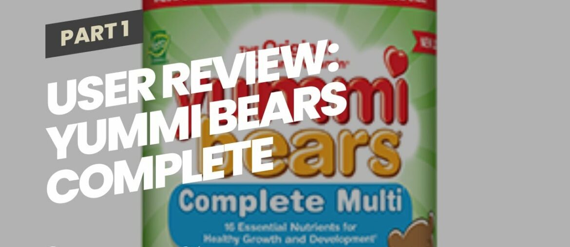 User Review: Yummi Bears Complete Multivitamin and Mineral Supplement, Gummy Vitamins for Kids,...