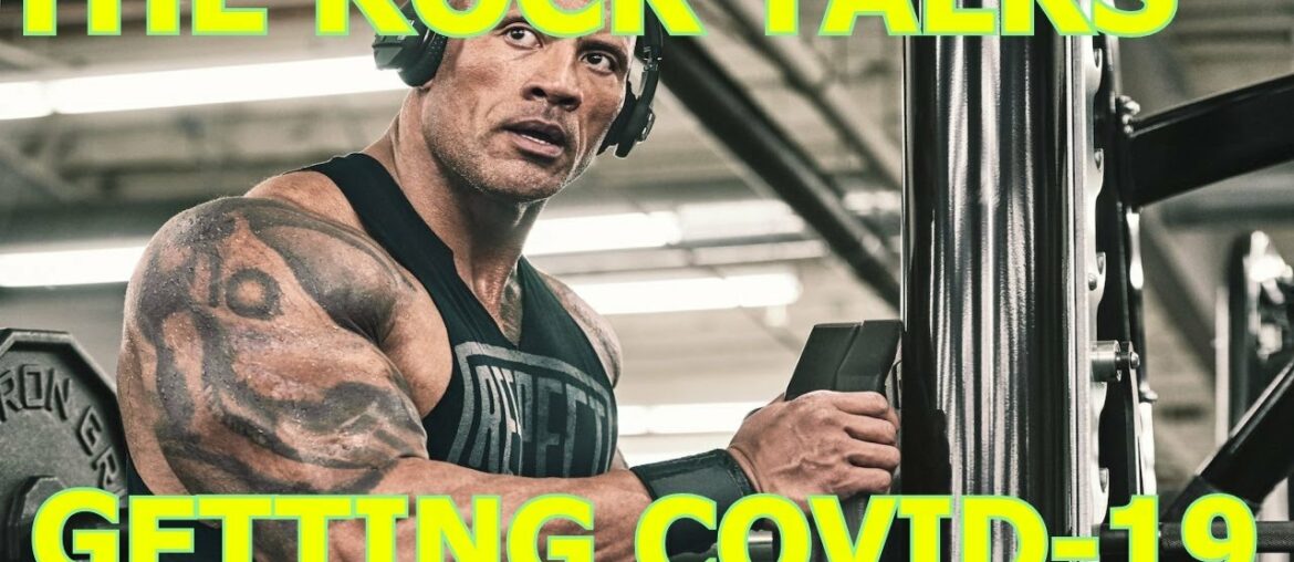 The Rock Talks  testing  positive for  covid19