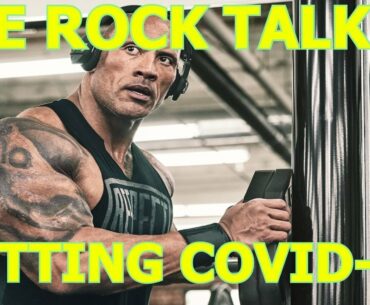 The Rock Talks  testing  positive for  covid19