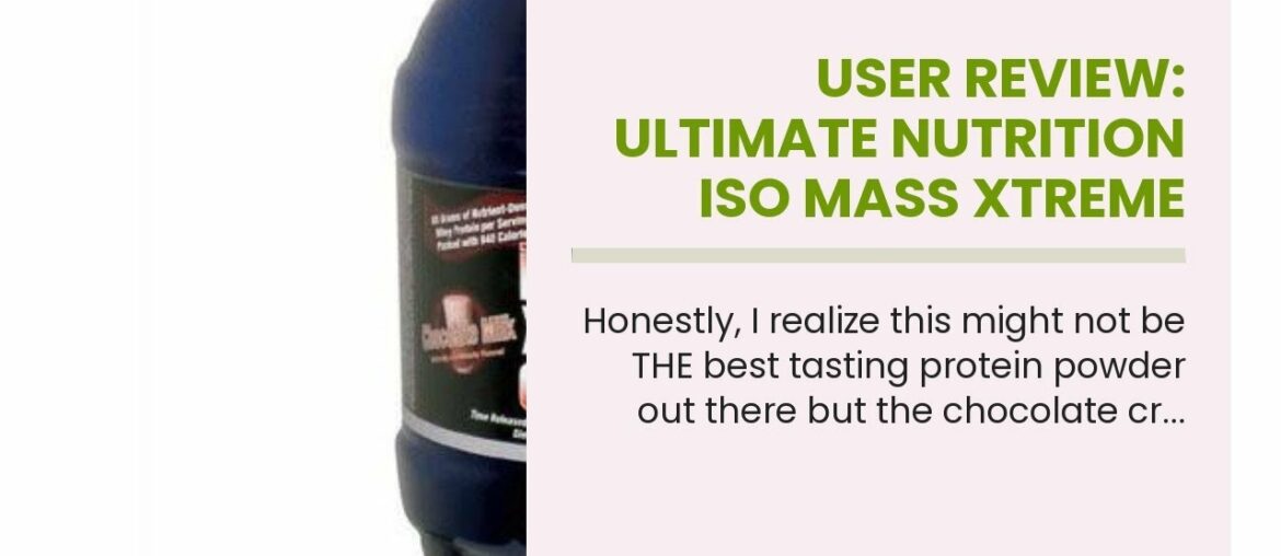 User Review: Ultimate Nutrition ISO Mass Xtreme Weight Gainer Protein Isolate Powder with Creat...