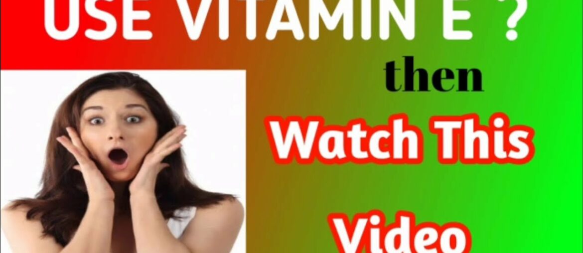 Benifits of vitamin E| Use of vitamin E capsule | vitamin E capsule ke fayde| mega remedies