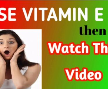 Benifits of vitamin E| Use of vitamin E capsule | vitamin E capsule ke fayde| mega remedies