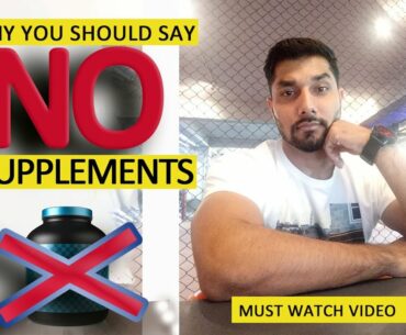 Why Say "NO" to supplements / How supplementation is killing your fitness goal