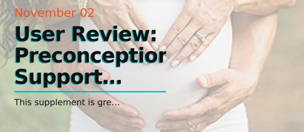 User Review: Preconception Support Fertility Supplements: PregnaluX by Supplemena Preconception...