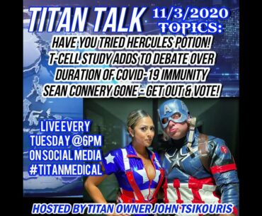 Titan Talk:Hercules Potion!/Get out & Vote!/T-cell study:duration of COVID-19 immunity/Sean Connery