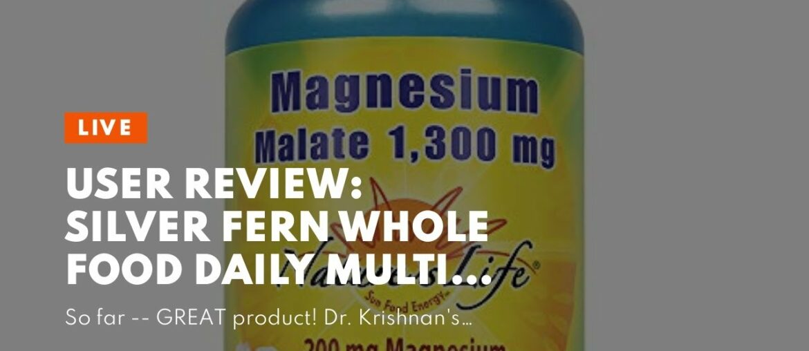User Review: Silver Fern Whole Food Daily Multi Vitamin w/ Trace Mineral Blend Supplement - 4 B...